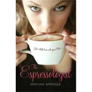 The Espressologist by Springer, Kristina, 9780312659233