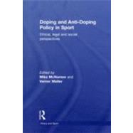 Doping and Anti-Doping Policy in Sport: Ethical, Legal and Social Perspectives by McNamee; Mike, 9780415619233