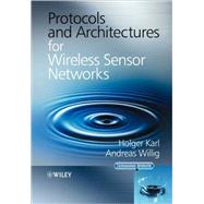 Protocols and Architectures for Wireless Sensor Networks by Karl, Holger; Willig, Andreas, 9780470519233