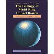 The Geology of Multi-Ring Impact Basins: The Moon and Other Planets by Paul D. Spudis, 9780521619233