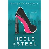 Heels of Steel by Kavovit, Barbara, 9780778369233