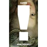 Kapow! by Thirlwell, Adam, 9780956569233