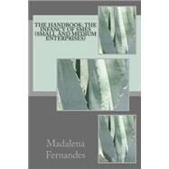 The Handbook the Infancy of Smes Small and Medium Enterprises by Fernandes, Madalena, 9781495959233