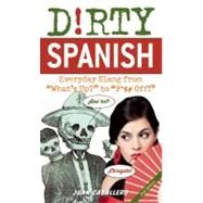 Dirty Spanish Everyday Slang from 