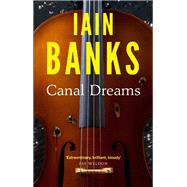 Canal Dreams by Banks, Iain M., 9780349139234