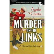 The Murder on the Links A Hercule Poirot Mystery by Christie, Agatha, 9780486829234