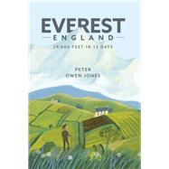 Everest England A Pilgrimage of 29,016 Feet by Jones, Peter Owen, 9780749579234