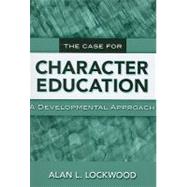 The Case for Character Education by Lockwood, Alan L., 9780807749234