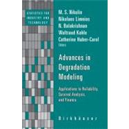 Advances in Degradation Modeling by Nikulin, M. S.; Limnios, Nikolaos; Balakrishnan, N.; Kahle, Waltraud; Huber-carol, Catherine, 9780817649234