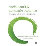 Social Work & Domestic Violence by Laing, Lesley; Humphreys, Cathy; Cavanagh, Kate (CON), 9781412919234
