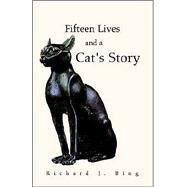 Fifteen Lives and a Cat's Story by BING RICHARD  J, 9781413459234