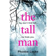 The Tall Man by Phoebe Locke, 9781472249234