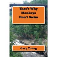 That's Why Monkeys Don't Swim by Young, Gary, 9781502799234