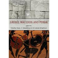 Greece, Macedon and Persia by Howe, Timothy; Garvin, E. Edward; Wrightson, Graham, 9781782979234