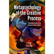 Metapsychology of the Creative Process by Brown, Jason W., 9781845409234