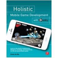 Holistic Mobile Game Development with Unity by de Byl; Penny, 9780415839235