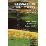 Radioactive Releases in the Environment Impact and Assessment by Cooper, John R.; Randle, Keith; Sokhi, Ranjeet S., 9780471899235
