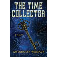 The Time Collector by Womack, Gwendolyn, 9781250169235