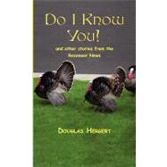 Do I Know You? and Other Stories from the Rossmoor News by Hergert, Douglas; Rumford, James, 9781463709235