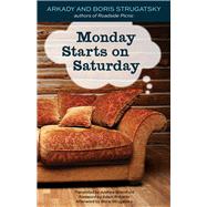 Monday Starts on Saturday by Strugatsky, Boris; Strugatsky, Arkady; Bromfield, Andrew; Roberts, Adam; Strugatsky, Boris, 9781613739235