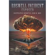 Roswell Incident Exposed by Doss, Jason M., 9781984549235