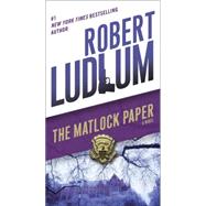 The Matlock Paper A Novel by Ludlum, Robert, 9780345539236