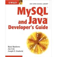 MySQL and Java Developer's Guide by Matthews, Mark; Cole, Jim; Gradecki, Joseph D., 9780471269236
