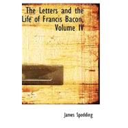 The Letters and the Life of Francis Bacon by Spedding, James, 9780554599236