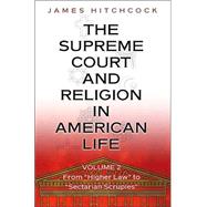 The Supreme Court and Religion in American Life by Hitchcock, James, 9780691119236