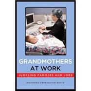 Grandmothers at Work by Meyer, Madonna Harrington, 9780814729236