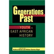 Generations Past : Youth in East African History by Burton, Andrew, 9780821419236