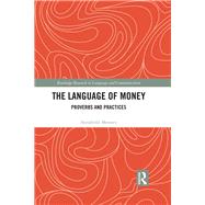 The Language of Money: Proverbs and Practices by Mooney; Annabelle, 9781138219236