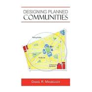 Designing Planned Communities by DANIEL R MANDELKER, 9781450209236