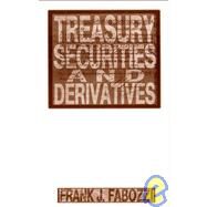 Treasury Securities and Derivatives by Fabozzi, Frank J., 9781883249236