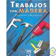 Trabajos con madera / Woodworker's Solution Book by Bridgewater, Alan, 9788466209236