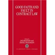Good Faith and Fault in Contract Law by Beatson, Jack; Friedmann, Daniel, 9780198259237