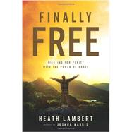 Finally Free by Lambert, Heath, 9780310499237