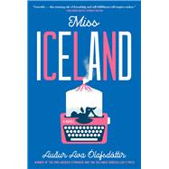 Miss Iceland by Olafsdottir, Audur Ava, 9780802149237