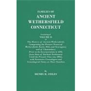 Families of Ancient Wethersfield, Connecticut : Consisting of Volume II of the History of Ancient Wethersfield, Comprising the Towns of Wethersfield, Rocky Hill, and Newington; and of Glastonbury Prior to Its Incorporation in 1693 from Date of Earliest Se by Stiles, Henry Reed, 9780806349237