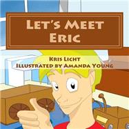 Let's Meet Eric by Licht, Kris; Young, Amanda, 9781453719237