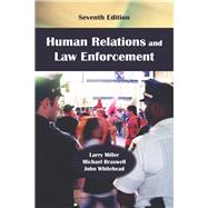 Human Relations and Law Enforcement by Miller, Larry; Braswell, Michael; Whitehead, John, 9781478639237