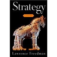 Strategy A History by Freedman, Lawrence, 9780190229238