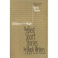 Children of the Night The Best Short Stories by Black Writers, 1967 to Present by Naylor, Gloria, 9780316599238