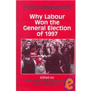 Political Communications: Why Labour Won the General Election of 1997 by Bartle,John;Bartle,John, 9780714649238