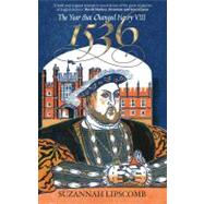1536: The Year That Changed Henry VIII by Lipscomb, Suzannah, 9780745959238