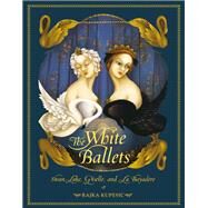 The White Ballets by Kupesic, Rajka; Kupesic, Rajka, 9780887769238