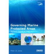 Governing Marine Protected Areas: Resilience through Diversity by Jones; Peter J.S., 9781138679238