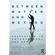 Between Matter and Method by Bakke, Gretchen; Peterson, Marina, 9781474289238