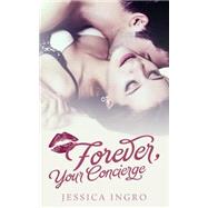 Forever Your Concierge by Ingro, Jessica; Krick, Kathy, 9781505729238