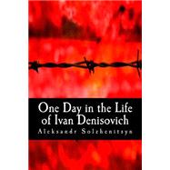 One Day in the Life of Ivan Denisovich by Solzhenitsyn, Aleksandr Isaevich, 9781507639238